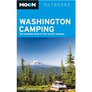 Moon Washington Camping The Complete Guide to Tent and RV Camping