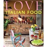 Love Italian Food Recipes for friends and family from a home in Asolo