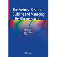 The Business Basics of Building and Managing a Healthcare Practice