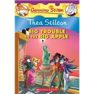 Thea Stilton: Big Trouble in the Big Apple (Thea Stilton #8) A Geronimo Stilton Adventure
