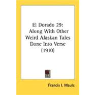 Dorado 29 : Along with Other Weird Alaskan Tales Done into Verse (1910)