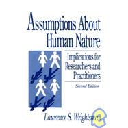 Assumptions about Human Nature : Implications for Researchers and Practitioners