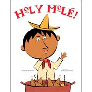 Holy Mole! A Folktale from Mexico