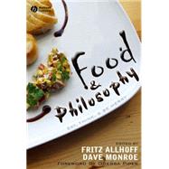 Food and Philosophy Eat, Think, and Be Merry