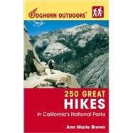 Foghorn Outdoors 250 Great Hikes in California's National Parks