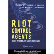 Riot Control Agents: Issues in Toxicology, Safety, and Health