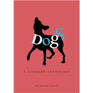 Dogs: A Literary Anthology