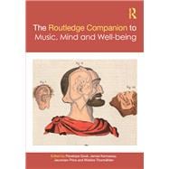 The Routledge Companion to Music, Emotion, and Wellbeing