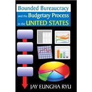 Bounded Bureaucracy and the Budgetary Process in the United States