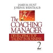 The Coaching Manager; Developing Top Talent in Business