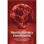 Revolutionary Feminisms Conversations on Collective Action and Radical Thought