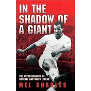 In the Shadow of a Giant The Autobiography of Arsenal and Wales Legend