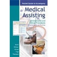 Pocket Guide to accompany Medical Assisting : Administrative and Clinical Procedures