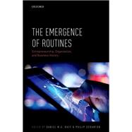 The Emergence of Routines Entrepreneurship, Organization, and Business History
