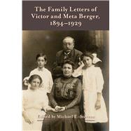 The Family Letters of Victor and Meta Berger 1894-1929