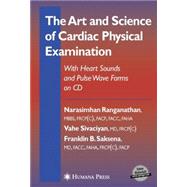The Art And Science of Cardiac Physical Examination