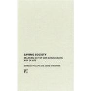 Saving Society: Breaking Out of Our Bureaucratic Way of Life