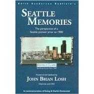 Seattle Memories : The Perspective of a Seattle Pioneer to 1900