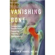 Vanishing Bone Conquering a Stealth Disease Caused by Total Hip Replacements