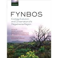 Fynbos Ecology, Evolution, and Conservation of a Megadiverse Region