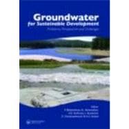 Groundwater for Sustainable Development: Problems, Perspectives and Challenges