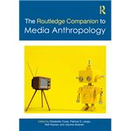 The Routledge Companion to Media Anthropology