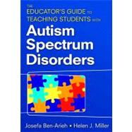 The Educator's Guide to Teaching Students With Autism Spectrum Disorders
