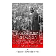 The Firebombing of Dresden
