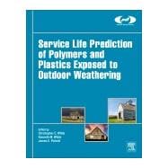 Service Life Prediction of Polymers and Plastics Exposed to Outdoor Weathering