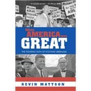 When America Was Great: The Fighting Faith of Liberalism in Post-War America