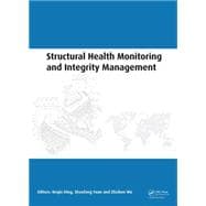 Structural Health Monitoring and Integrity Management: Proceedings of the 2nd International Conference of Structural Health Monitoring and Integrity Management (ICSHMIM 2014), Nanjing, China, 24-26 September 2014