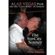 The Sun City Sinner: A Las Vegas Peek into the Love Bible of Seniors