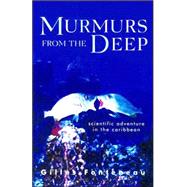 Murmurs from the Deep : Scientific Adventure in the Caribbean