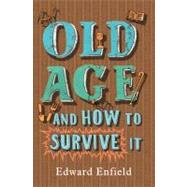 Old Age and How to Survive It