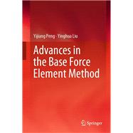 Advances in the Base Force Element Method