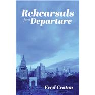 Rehearsals for a Departure