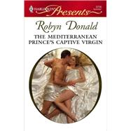 The Mediterranean Prince's Captive Virgin