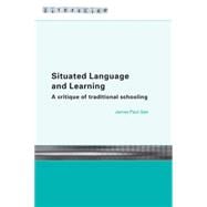Situated Language and Learning: A Critique of Traditional Schooling
