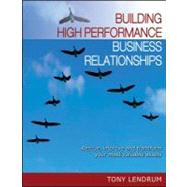 Building High Performance Business Relationships: Rescue, Improve, and Transform Your Most Valuable Assets