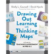 Drawing Out Learning With Thinking Maps®: A Guide for Teaching and Assessment in Pre-K–2