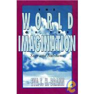 The World of the Imagination Sum and Substance