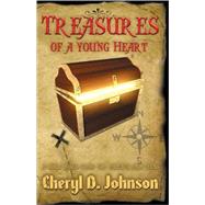 Treasures of a Young Heart: A Bible Based Guide for Parents and Teenagers
