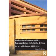 Modern Architecture and Its Representation in Colonial Eritrea