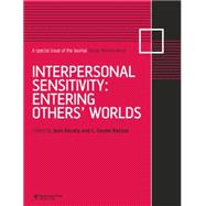 Interpersonal Sensitivity: Entering OthersÆ Worlds: A Special Issue of Social Neuroscience