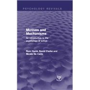 Motives and Mechanisms: An Introduction to the Psychology of Action