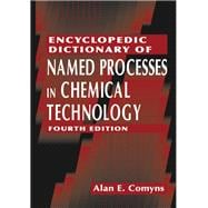 Encyclopedic Dictionary of Named Processes in Chemical Technology, Fourth Edition