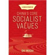 A Concise Reader on China’s Core Socialist Values