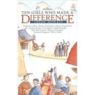 Ten Girls Who Made a Difference