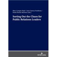 Sorting Out the Chaos for Public Relations Leaders