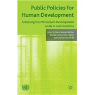 Public Policies for Human Development Achieving the Millennium Development Goals in Latin America